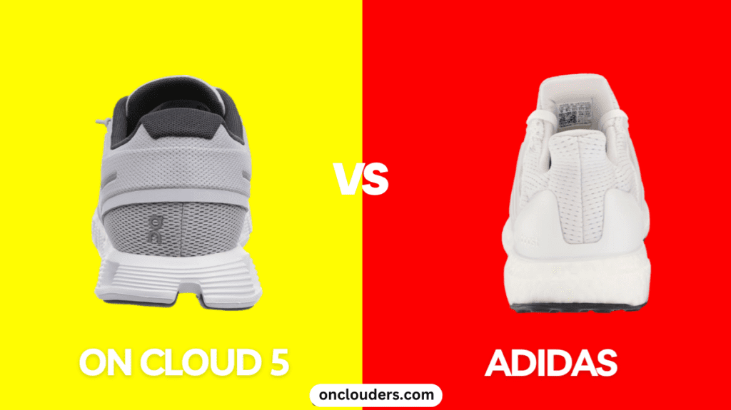 On Cloud 5 vs Adidas Ultra Boost