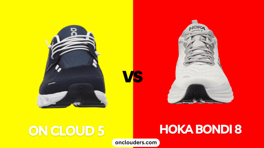 On Cloud 5 vs Hoka Bondi 8