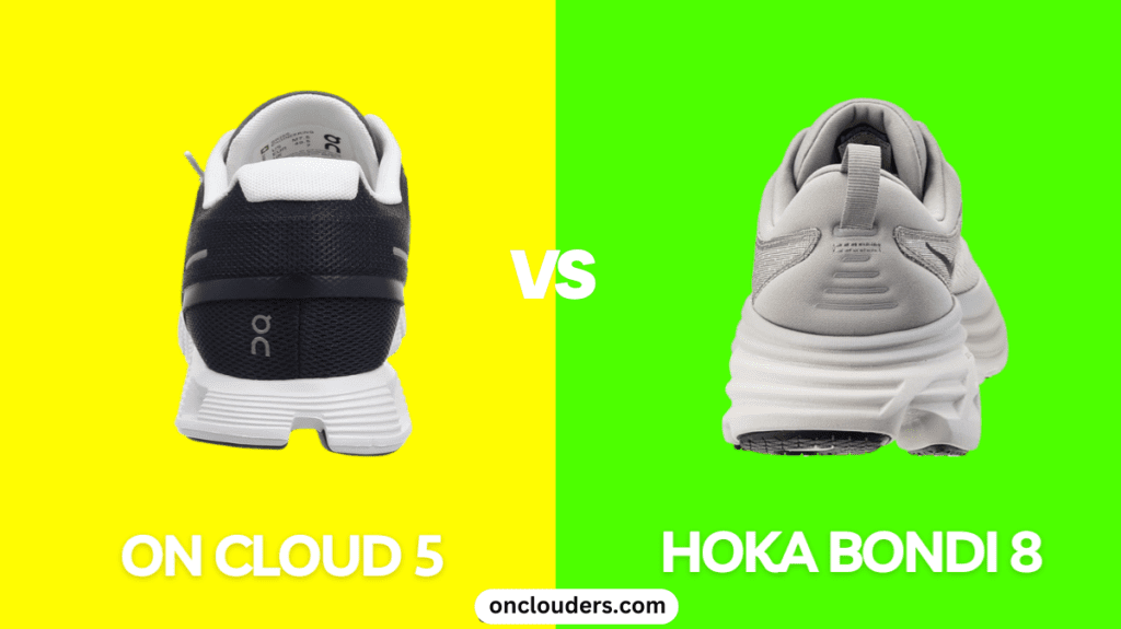 On Cloud 5 vs Hoka Bondi 8