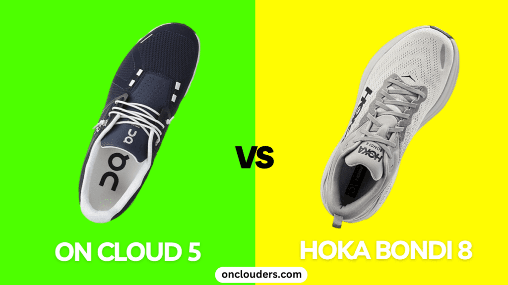 On Cloud 5 vs Hoka Bondi 8