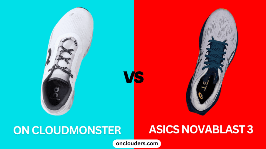 On Cloudmonster vs ASICS Novablast 3