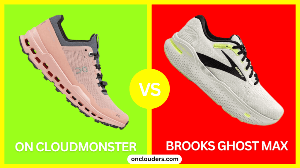 On Cloudmonster vs Brooks Ghost Max