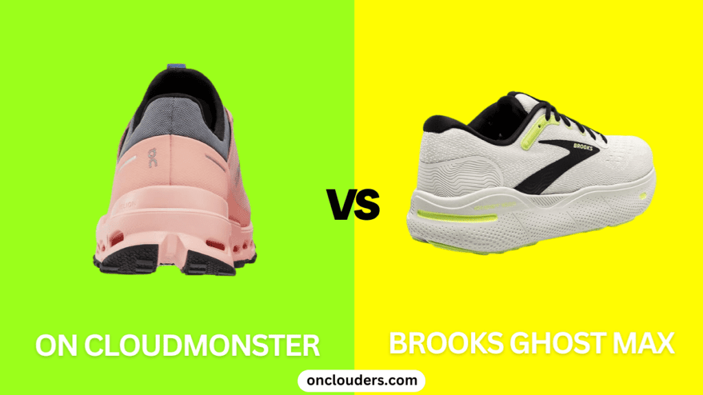 On Cloudmonster vs Brooks Ghost Max