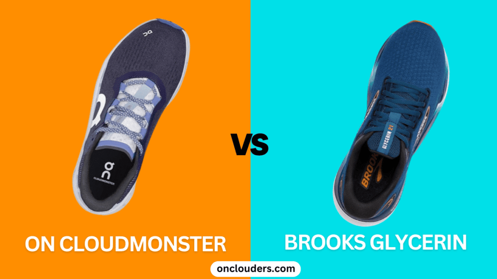 On Cloudmonster vs Brooks Glycerin