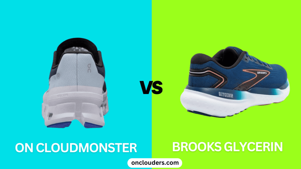 On Cloudmonster vs Brooks Glycerin